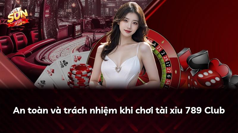 An toàn và trách nhiệm khi chơi tài xỉu 789 Club