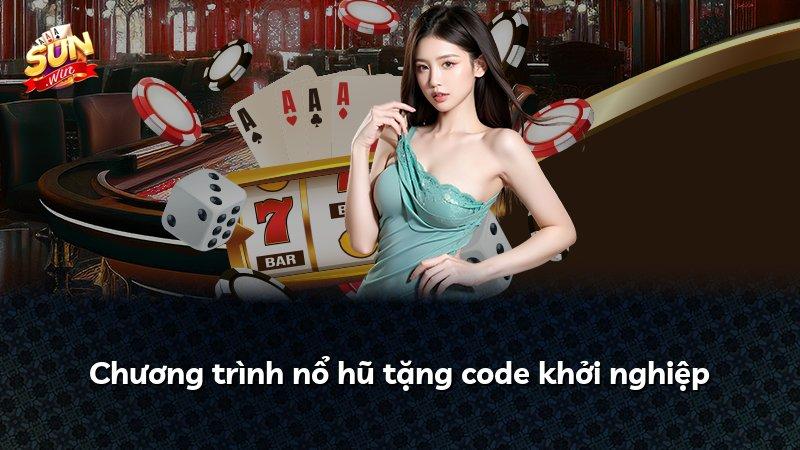 Chương trình nổ hũ tặng code khởi nghiệp