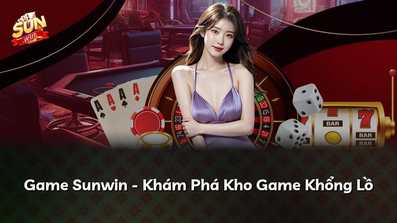Game Sunwin - Khám Phá Kho Game Khổng Lồ