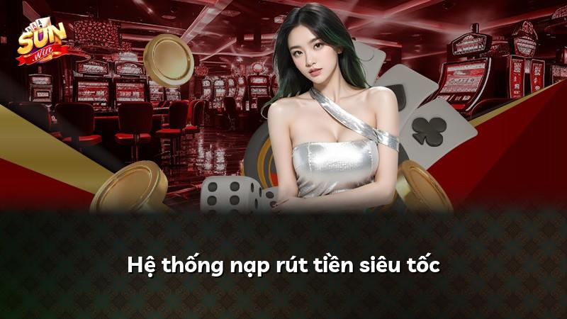 Hệ thống nạp rút tiền siêu tốc
