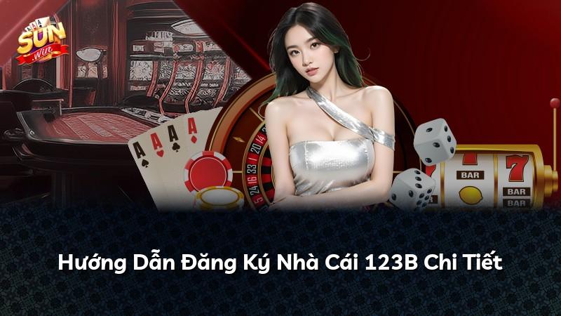 Hướng Dẫn Đăng Ký Nhà Cái 123B Chi Tiết
