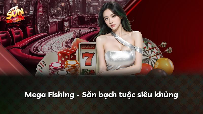 Mega Fishing - Săn bạch tuộc siêu khủng