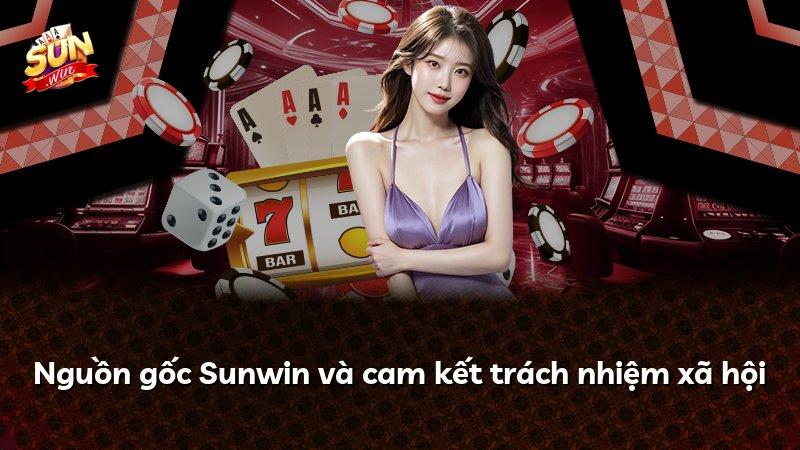 Nguồn gốc Sunwin và cam kết trách nhiệm xã hội