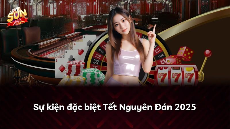 Sự kiện đặc biệt Tết Nguyên Đán 2025