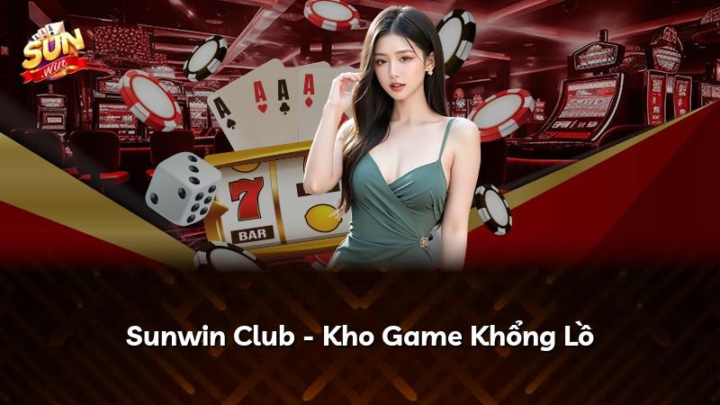 Sunwin Club - Kho Game Khổng Lồ