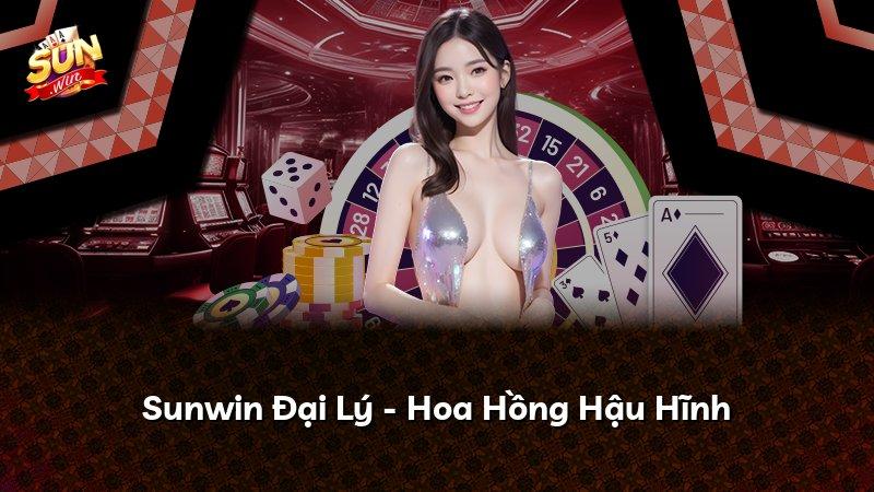 Sunwin Đại Lý - Hoa Hồng Hậu Hĩnh