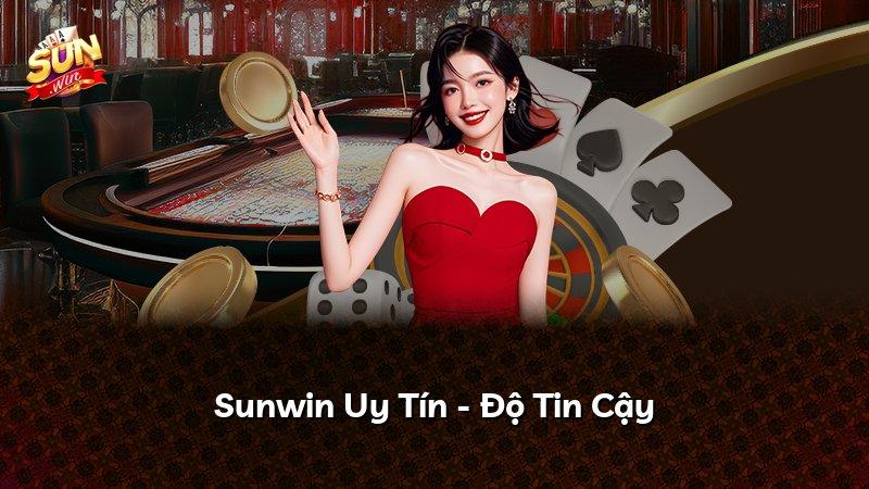 Sunwin Uy Tín - Độ Tin Cậy