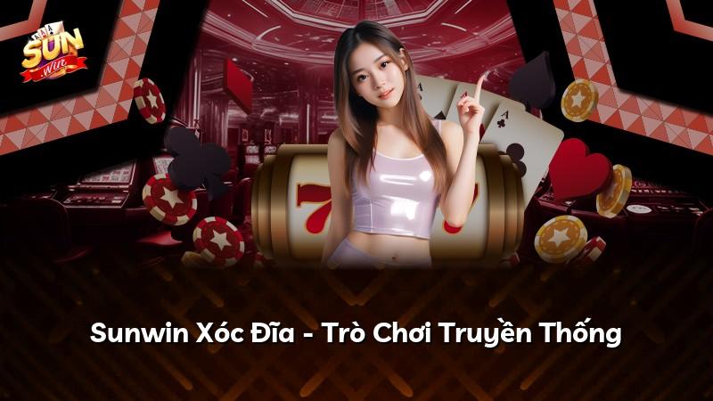 Sunwin Xóc Đĩa - Trò Chơi Truyền Thống