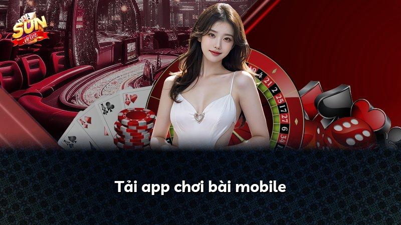 Tải app chơi bài mobile