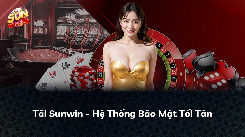 Tải Sunwin - Hệ Thống Bảo Mật Tối Tân