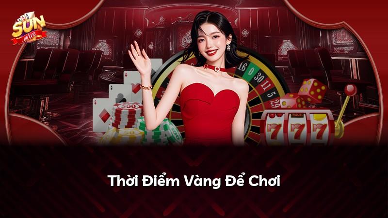 Thời Điểm Vàng Để Chơi
