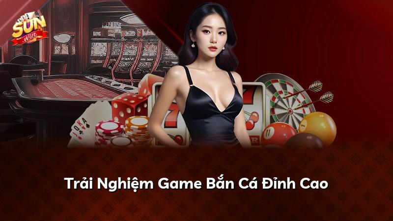 Trải Nghiệm Game Bắn Cá Đỉnh Cao