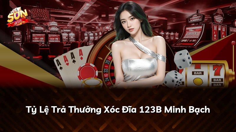 Tỷ Lệ Trả Thưởng Xóc Đĩa 123B Minh Bạch