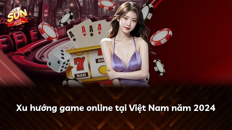 Xu hướng game online tại Việt Nam năm 2024